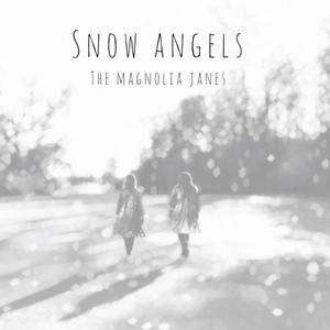 Snow Angels (The Magnolia Janes Version)