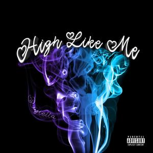 High Like Me(feat. Phoenixxx & SamirTO6) (Explicit)