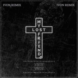 Lost My Friends (IVON Remix)