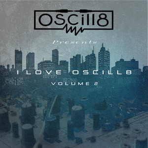 I Love Oscill8 - Volume 2