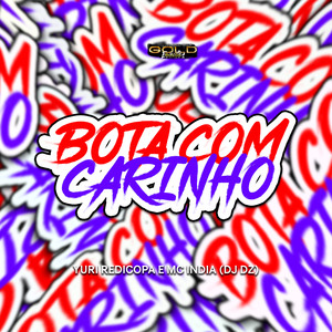 Bota Com Carinho (Explicit)