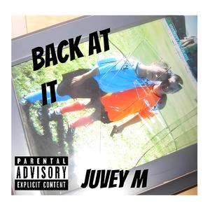 Back AT it (feat. JuVey M & Mclovin Beatz) [Explicit]