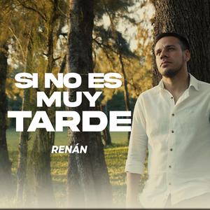 Si no es muy tarde