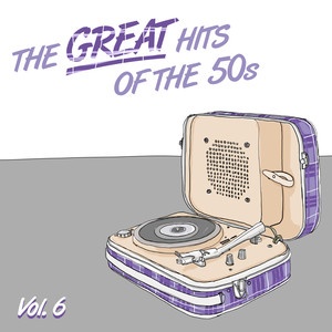 The Great Hits Of The 50's Vol. 6