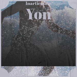 Inarticulate Yon