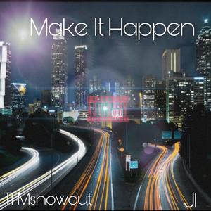 Make It Happen (feat. J1) (Explicit)