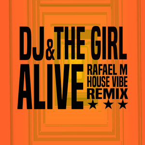 Alive (Rafael M House Vibe Remix)