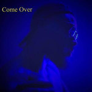 Come Over (Explicit)