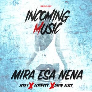 Mira Esa Nena(feat. Schinety & David Elite)