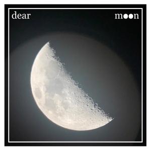 Dear Moon