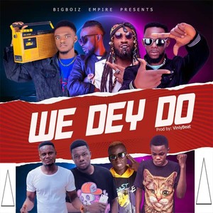 We Dey Do (Explicit)