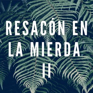 Resacón En La Mierda 2 (Explicit)