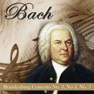 Bach: Brandenburg Concertos Nos. 3, 4 & 5