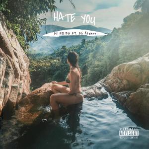 Hate You (feat. Eli $tones)