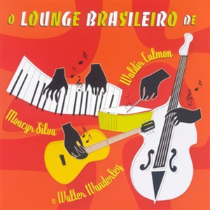 O Lounge Brasileiro De Waldir Calmon, Moacyr Silva E Walter Wanderley