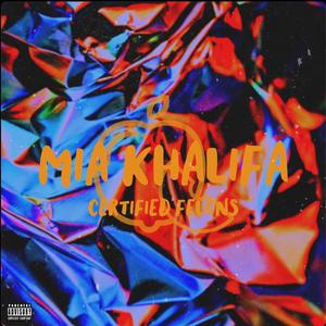 Mia Khalifa (feat. JUAN., X & Certified Felons) (Explicit)
