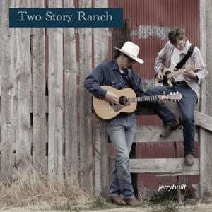 Two Story Ranch / jerrybuilt (Explicit)