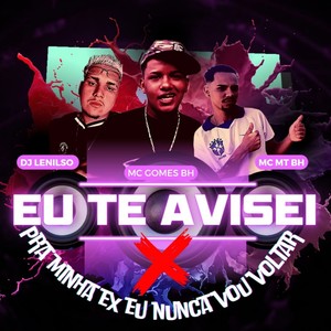 Eu Te Avisei X pra Minha Ex Eu Nunca Vou Voltar (Explicit)