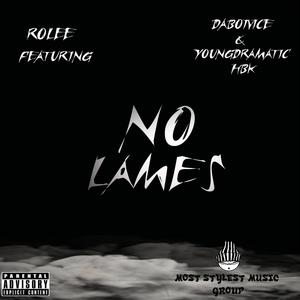 Rolee-No Lames (feat. Daboivice & Youngdramatic HBK) [Explicit]