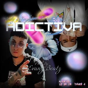 ADICTIVA (feat. Airian El Traficante & Evanz Beatz) [Explicit]