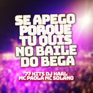 Se Apego Porque Tu Quis no Baile do Bega (Explicit)