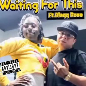 Waiting For This (feat. Blaq Rose)