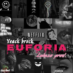 EUFORIA (feat. YEACK BROCK X LUKAZO PROD.) [Explicit]