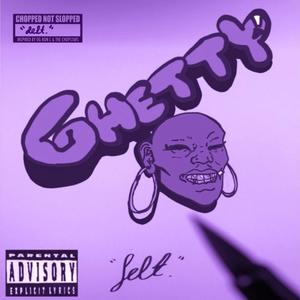 GHETTY (ChoppedNotSlopped) [Explicit]