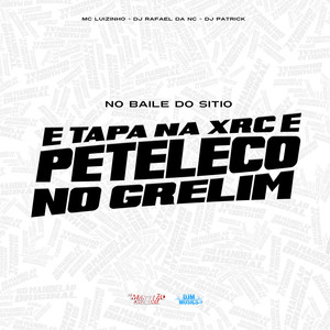 No Baile do Sitio e Tapa na Xrc e Peteleco no Grelim (Explicit)