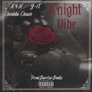 Knight Vibe (feat. Chedda Chasé, N¥N & Y-1T) [Explicit]