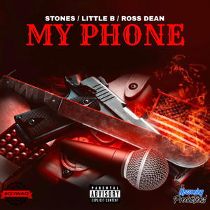 My Phone (feat. Little B & Stones) [Explicit]