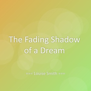 The Fading Shadow of a Dream