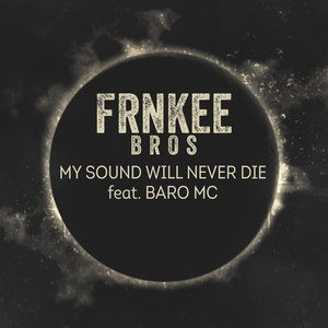 My Sound Will Never Die (feat. Baro MC)