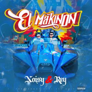 El Makinon (feat. Rey) [Explicit]