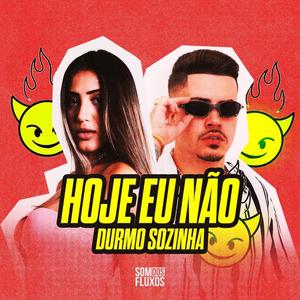 Hoje eu não Durmo Sozinha (Explicit)
