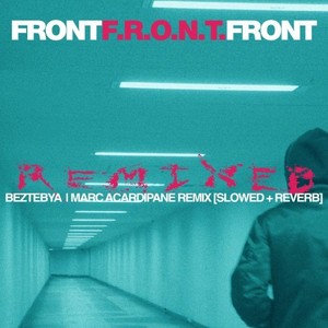 F.R.O.N.T. Beztebya (Marc Acardipane Remix|Slowed + Reverb)