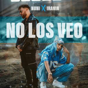 No Los Veo(feat. Irania) (Explicit)