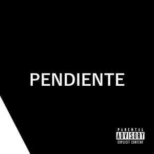 Pendiente (feat. AudioMaldito) [Explicit]