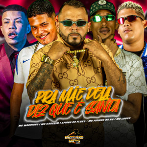 Pra Mãe Dela Diz Que é Santa (Explicit)