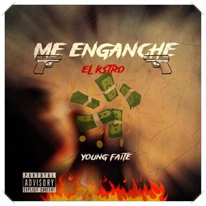 ME ENGANCHE (feat. YOUNG FAITE) [Explicit]