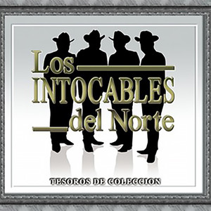 Los Intocables Del Norte - Para Que Me Echaste al Mundo