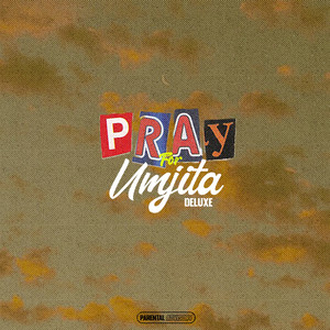 Pray For Umjita (Deluxe) [Explicit]