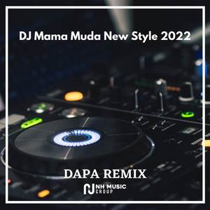 DJ Mama Muda New Style 2022