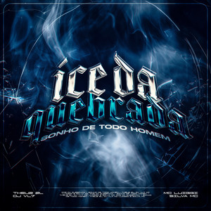 ICE DA QUEBRADA (SONHO DE TODO HOMEM|Explicit)
