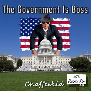 The Government Is Boss (feat. Patriot Fire)