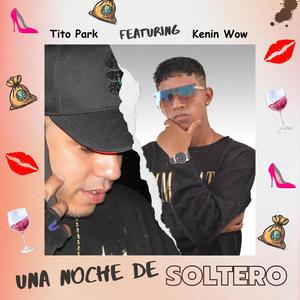 Una Noche De Soltero (feat. Kenin Wow)