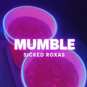 MUMBLE (feat. Roxas) (Explicit)