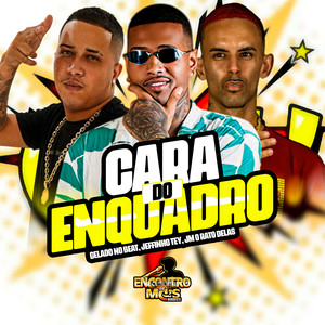 CARA DO ENQUADRO (Explicit)