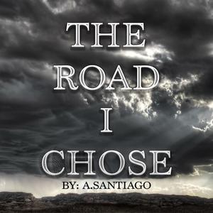 The Road I Chose