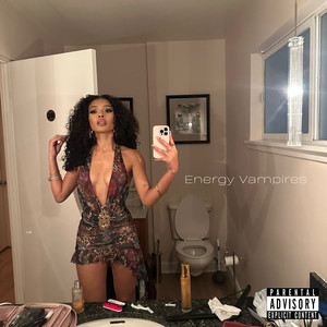 Energy Vampires (Explicit)